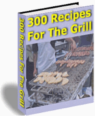 Product picture 300 Recipes For The Grill !