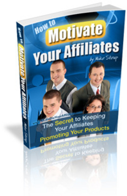 Product picture How To Motivate Your Affiliates !