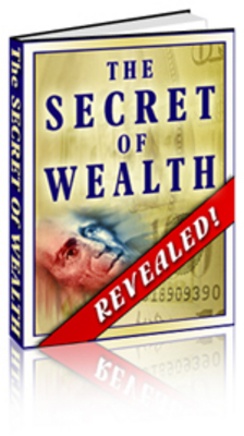 Product picture The Secret Of Wealth Revealed !